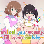 692 Can I call you mommy? ~Till I become your baby~